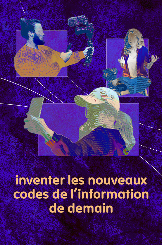 Inventer les nouveaux codes de l’information de demain