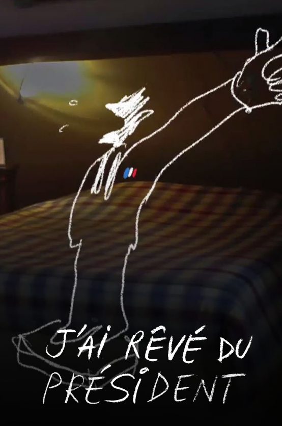 J’ai rêvé du président Poster - J'ai rêvé du président