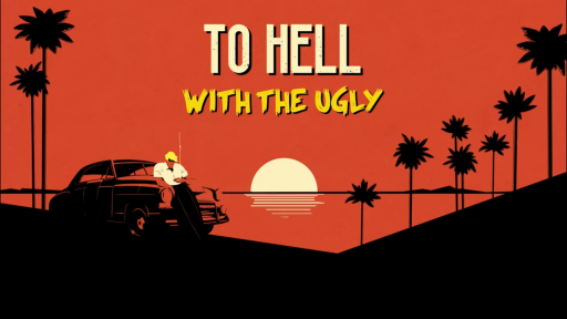 Bande annonce "To Hell With the Ugly"